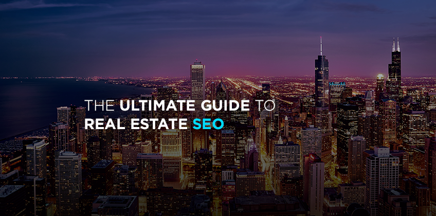 The Ultimate Guide to Real Estate SEO